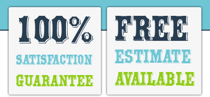 Ask About Your Free Estimate 100% Satisfaction Gurantee